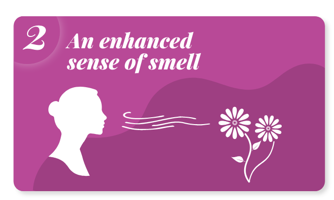 An Enhanced Sense Of Smell